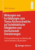 Download this eBook Wirkungen von Fortbildungen zum Thema Rechenschwäche auf fachdidaktische Fähigkeiten und motivationale Orientierungen