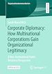 Télécharger le livre :  Corporate Diplomacy: How Multinational Corporations Gain Organizational Legitimacy