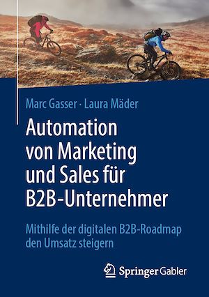 Téléchargez le livre :  Automation von Marketing und Sales für B2B-Unternehmer