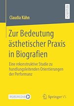 Télécharger le livre :  Zur Bedeutung ästhetischer Praxis in Biografien