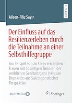 Télécharger le livre :  Der Einfluss auf das Resilienzerleben durch die Teilnahme an einer Selbsthilfegruppe