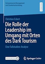 Télécharger le livre :  Die Rolle der Leadership im Umgang mit Orten des Dark Tourism
