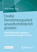 Télécharger le livre :  Flexible Dienstleistungsarbeit gesundheitsförderlich gestalten
