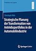 Télécharger le livre :  Strategische Planung der Transformation von Antriebsportfolios in der Automobilindustrie