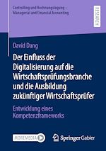 Télécharger le livre :  Der Einfluss der Digitalisierung auf die Wirtschaftsprüfungsbranche und die Ausbildung zukünftiger Wirtschaftsprüfer