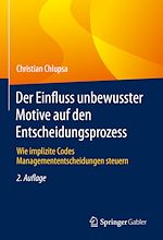 Télécharger le livre :  Der Einfluss unbewusster Motive auf den Entscheidungsprozess