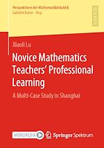 Télécharger le livre :  Novice Mathematics Teachers' Professional Learning