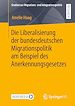 Télécharger le livre :  Die Liberalisierung der bundesdeutschen Migrationspolitik am Beispiel des Anerkennungsgesetzes