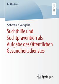 Télécharger le livre :  Suchthilfe und Suchtprävention als Aufgabe des Öffentlichen Gesundheitsdienstes