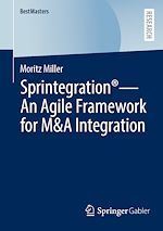 Télécharger le livre :  Sprintegration® - An Agile Framework for M&A Integration
