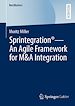Télécharger le livre :  Sprintegration® - An Agile Framework for M&A Integration