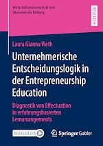 Télécharger le livre :  Unternehmerische Entscheidungslogik in der Entrepreneurship Education