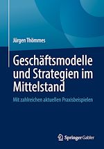 Télécharger le livre :  Geschäftsmodelle und Strategien im Mittelstand