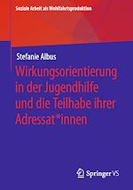 Télécharger le livre :  Wirkungsorientierung in der Jugendhilfe und die Teilhabe ihrer Adressat*innen