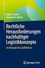 Télécharger le livre :  Rechtliche Herausforderungen nachhaltiger Logistikkonzepte