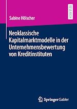 Télécharger le livre :  Neoklassische Kapitalmarktmodelle in der Unternehmensbewertung von Kreditinstituten