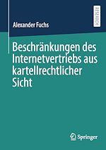 Télécharger le livre :  Beschränkungen des Internetvertriebs aus kartellrechtlicher Sicht