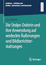 Télécharger le livre :  Die Stolpe-Doktrin und ihre Anwendung auf verdeckte Äußerungen und Bildberichterstattungen