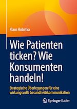 Télécharger le livre :  Wie Patienten ticken? Wie Konsumenten handeln!