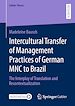 Télécharger le livre :  Intercultural Transfer of Management Practices of German MNC to Brazil