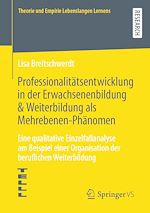 Télécharger le livre :  Professionalitätsentwicklung in der Erwachsenenbildung & Weiterbildung als Mehrebenen-Phänomen