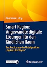 Télécharger le livre :  Smart Region: Angewandte digitale Lösungen für den ländlichen Raum