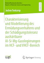 Download this eBook Charakterisierung und Modellierung des Ermüdungsverhaltens und der Schädigungstoleranz aushärtbarer Al-Si-Mg-Gusslegierungen im HCF- und VHCF-Bereich