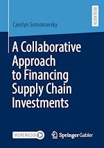 Download this eBook A Collaborative Approach to Financing Supply Chain Investments