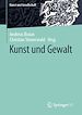 Télécharger le livre :  Kunst und Gewalt