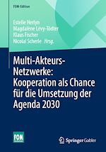 Télécharger le livre :  Multi-Akteurs-Netzwerke: Kooperation als Chance für die Umsetzung der Agenda 2030