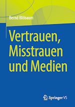 Download this eBook Vertrauen, Misstrauen und Medien