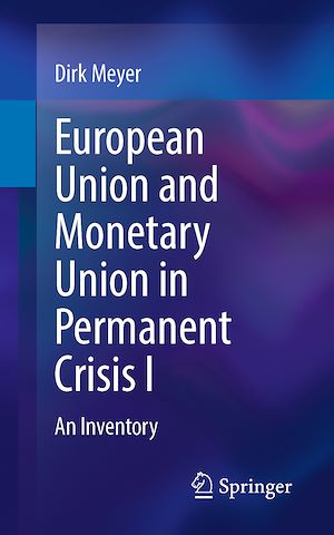 Téléchargez le livre :  European Union and Monetary Union in Permanent Crisis I