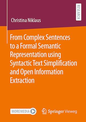 Téléchargez le livre :  From Complex Sentences to a Formal Semantic Representation using Syntactic Text Simplification and Open Information Extraction