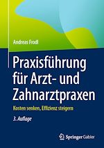 Télécharger le livre :  Praxisführung für Arzt- und Zahnarztpraxen