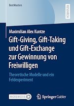 Télécharger le livre :  Gift-Giving, Gift-Taking und Gift-Exchange zur Gewinnung von Freiwilligen