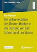Télécharger le livre :  Die vielen Gestalten des Thomas Hobbes in der Deutung von Carl Schmitt und Leo Strauss