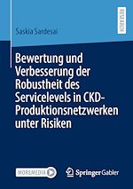 Télécharger le livre :  Bewertung und Verbesserung der Robustheit des Servicelevels in CKD-Produktionsnetzwerken unter Risiken