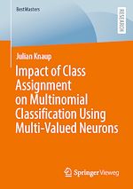 Download this eBook Impact of Class Assignment on Multinomial Classification Using Multi-Valued Neurons