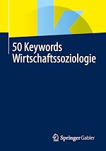 Télécharger le livre :  50 Keywords Wirtschaftssoziologie