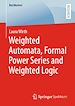 Télécharger le livre :  Weighted Automata, Formal Power Series and Weighted Logic