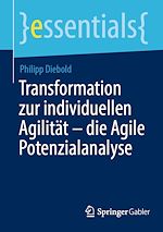 Télécharger le livre :  Transformation zur individuellen Agilität – die Agile Potenzialanalyse