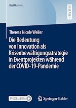 Télécharger le livre :  Die Bedeutung von Innovation als Krisenbewältigungsstrategie in Eventprojekten während der COVID-19-Pandemie