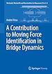 Télécharger le livre :  A Contribution to Moving Force Identification in Bridge Dynamics