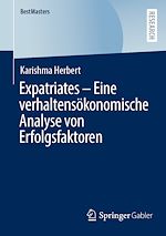Télécharger le livre :  Expatriates – Eine verhaltensökonomische Analyse von Erfolgsfaktoren