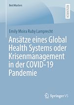 Télécharger le livre :  Ansätze eines Global Health Systems oder Krisenmanagement in der COVID-19 Pandemie