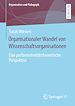 Télécharger le livre :  Organisationaler Wandel von Wissenschaftsorganisationen