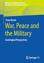 Télécharger le livre :  War, Peace and the Military