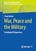 Télécharger le livre :  War, Peace and the Military