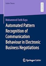 Download this eBook Automated Pattern Recognition of Communication Behaviour in Electronic Business Negotiations