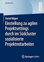 Télécharger le livre :  Einstellung zu agilen Projektsettings durch im Südcluster sozialisierte Projektmitarbeiter